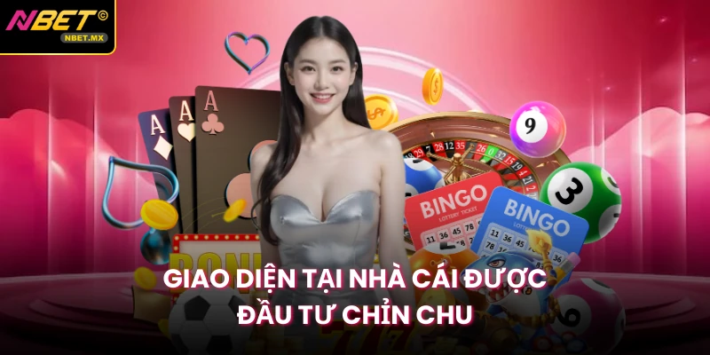 Giao diện tại nhà cái được đầu tư chỉn chu