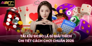 Tài Xỉu Sicbo Là Gì Giải Thích Chi Tiết Cách Chơi Chuẩn 2026