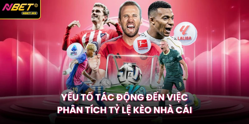 Yếu tố tác động đến việc phân tích tỷ lệ kèo nhà cái